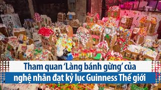 Tham quan ‘Làng bánh gừng’ của nghệ nhân đạt kỷ lục Guinness Thế giới  VOA Tiếng Việt [upl. by Diena836]