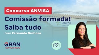 Concurso ANVISA Comissão formada Saiba tudo com Fernanda Barboza [upl. by Otilesoj]