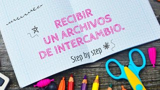 RECIBIR UN ARCHIVOS DE INTERCAMBIO [upl. by Johppah]