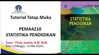 TUTORIAL STATISTIKA PENDIDIKAN UNIVERSITAS TERBUKA PEMA4210 SESI 3 MODUL 5 [upl. by Maritsa349]