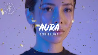 Dennis Lloyd  Aura Lyric Video [upl. by Goodhen144]