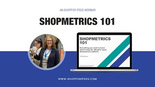 iShopFor Ipsos Shopmetrics 101 OnDemand Webinar [upl. by Eluk]