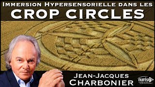 « Immersion Hypersensorielle dans les Crop Circles » avec JeanJacques Charbonier [upl. by Lavinia]