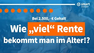 2500 € Gehalt Wie „viel“ Rente bekommt man im Alter [upl. by Euh]