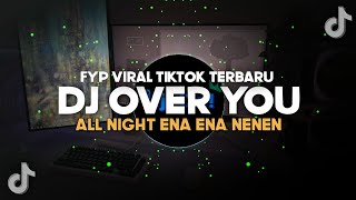 DJ OVER YOU X ALL NIGHT X ENA ENA NENEN SOUND HEALING VIRAL TIKTOK TERBARU 2K24  BY 🌀SAYABAGAS🌀XG [upl. by Seaden428]