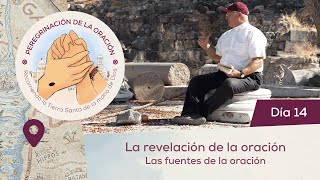 🙏 Día 14  La tradición de la oración Las fuentes de la oración  Peregrinación de la Oración [upl. by Deeas]