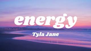 Tyla Jane  energy Lyric Video [upl. by Adnahcir]