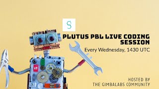 LIVE 👩‍🏭Plutus PBL Live Coding session 2024 sep 18th 2024 [upl. by Lemay]