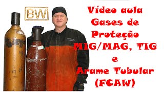 Video Aula Gases de Proteção Para Soldagem MIGMAG TIG e Arame Tubular [upl. by Kristyn]