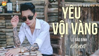 KARAOKE Yêu Vội Vàng  Lê Bảo Bình [upl. by Aihceyt]