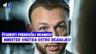 HRÔZA NA SLOVENSKUŠtudenti prekročili hranicu minister vnútra OSTRO reaguje [upl. by Assilav999]