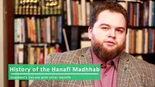 History of the Hanafi Madhhab Part 5 Shaybanis Debate with other Hanafis [upl. by Haramat]