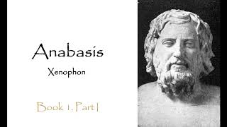 Anabasis by Xenophon  Book 1 Part 1 [upl. by Eittik]