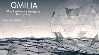 OMILIA 1A  Linguistic Anthropology Lecture Series  Introduction [upl. by Freda]