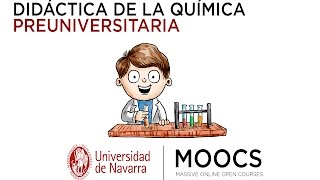 Didáctica de la Química Preuniversitaria MOOC Universidad de Navarra [upl. by Ahsienom]