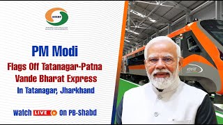 PM Modi Flags Off TatanagarPatna Vande Bharat Express In Tatanagar Jharkhand [upl. by Conlee449]