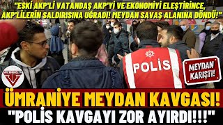 ÃœMRANÄ°YE MEYDAN KAVGASI POLÄ°S KAVGAYI ZOR AYIRDI  SOKAK RÃ–PORTAJLARI [upl. by Dahl]