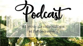 Podcast Collapso 1 Intro à leffondrement et la collapsologie [upl. by Roy]