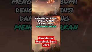 Jika meteor menabrak bumi di tahun 2024 space astronomy [upl. by Eirrak811]