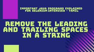 Java Interview Programs  11  Remove the leading and trailing spaces in a string  Tamil [upl. by Burnie]