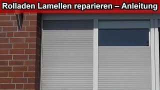 Rolladen Lamellen reparieren – Anleitung  Aussen Jalousien Lamellen austauschen  wechseln [upl. by Engelbert]