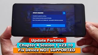 Update Fortnite Chapter 4 Season 1 v23100 Fix Device NOT SUPPORTED [upl. by Bertine]