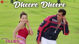 Dheere Dheere  Yeh Hai Jalwa  Salman Khan Amisha Patel  Zubeen Garg Alka Yagnik Udit Narayan [upl. by Fuller]