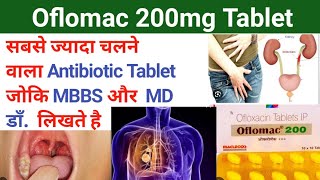 Oflomac 200mg Tablet  Antibiotic tablet  सबसे ज्यादा चलने वाला एंटीबायोटिक्स दवा। [upl. by Anneehs]