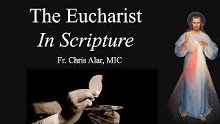 The Eucharist In Scripture  Explaining the Faith [upl. by Tilla]