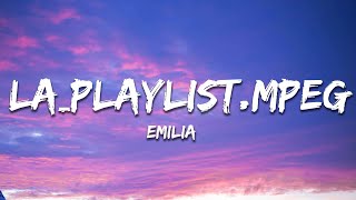 Emilia  LaPlaylistmpeg LetraLyrics [upl. by Wivina355]