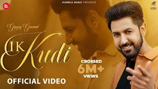 Ik Kudi  Official Video  Gippy Grewal  Happy Raikoti  Avvy Sra  Humble Music [upl. by Homovec]