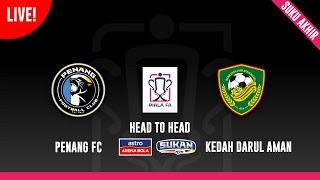 🔴 Info LIVE Penang FC vs Kedah Darul Aman  Jadual Perlawanan Piala FA Malaysia 2024  Sukan RTM [upl. by Oidualc]