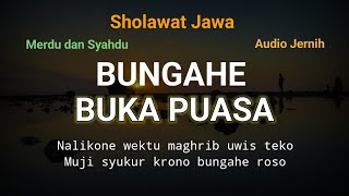 BUNGAHE BUKA PUASA  Sholawat Jawa  Pujian Jawa Khas Bulan Ramadhan ramadan puasaramadhan2024 [upl. by Gawen]