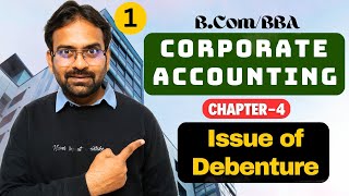 Issue of Debenture  Corporate Accounting Chapter4  BComBBA [upl. by Romilda]