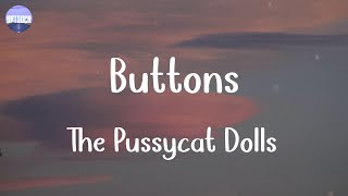 The Pussycat Dolls  Buttons Lyrics [upl. by Saeger]