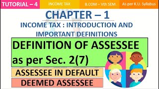 Definition of Assessee as per Sec 27  Deemed Assessee  INCOME TAX DEFINITIONS  CH1 [upl. by Hedva]