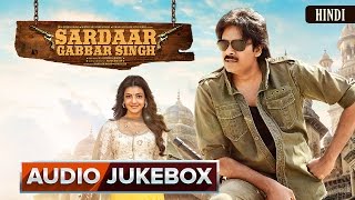 Sardaar Gabbar Singh  Hindi Songs  Audio Jukebox [upl. by Eixam]