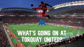 Whats going on at Torquay United [upl. by Aneer]