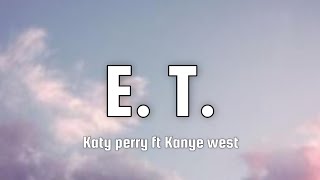 Katy Perry  E T Lyrics ft Kanye West [upl. by Gram]