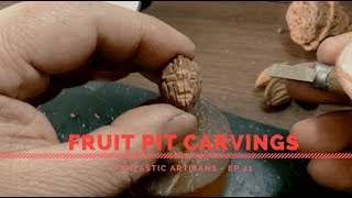 Fantastic artisans  ep21 Fruit pit carvings [upl. by Deedee]