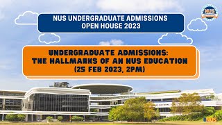 OH2023 Undergraduate Admissions – The Hallmarks of an NUS Education [upl. by Reinertson]