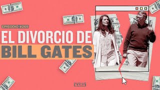 El divorcio de Bill Gates y los acuerdos prenupciales  EP 265 [upl. by Affra102]