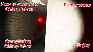 How to complete chimp lab vr [upl. by Anig113]