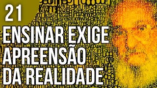 Capítulo 26  Ensinar exige apreensão da realidade  Pedagogia da Autonomia de Paulo Freire [upl. by Iphagenia979]