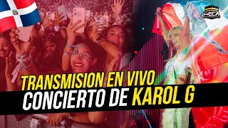 CONCIERTO DE KAROL G REP DOM  TRANSMISON EN VIVO [upl. by Panthea]