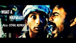 What A Karvaad  Velai illa pattadhari All Star Mix [upl. by Nairdad]