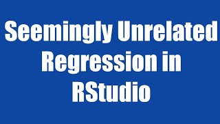 1817 Seemingly Unrelated Regression SUR in RStudio [upl. by Castera]