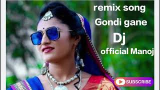 remix songs  Gondi gane DJ song lyrics official Manoj55गोंडी video [upl. by Ayal181]