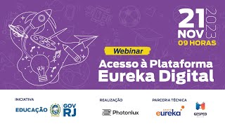 Webinário 1 Acesso à Plataforma Eureka Digital [upl. by Tnarg]