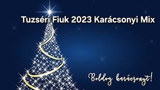 Tuzséri Fiuk 2023 X Karácsonyi Mix [upl. by Etnovahs]